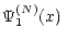 $\displaystyle \Psi_1^{(N)}(x) \,$