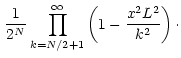 $\displaystyle \,\frac{1}{2^N}\displaystyle\prod_{k=N/2+1}^{\infty}\left(1-\frac{x^2L^2}{k^2}\right)\cdot$