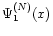 $\Psi_1^{(N)}(x)$