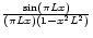 $\frac{\sin(\pi L x)}{(\pi L x)\left(1-x^2L^2\right)}$