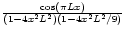 $\frac{\cos(\pi L x)}{(1-4x^2L^2)(1-4x^2L^2/9)}$