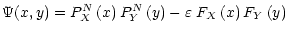 $\displaystyle \Psi(x,y)=P_X^{N}\left(x\right)P_Y^{N}\left(y\right)-\varepsilon\; F_X\left(x\right)F_Y\left(y\right)$