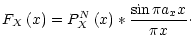 $\displaystyle F_X\left(x\right)=P_X^{N}\left(x\right)\ast \frac{\sin \pi a_x x}{\pi x}\cdot$