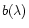 $b(\lambda)$
