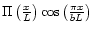 $\Pi\left(\frac{x}{L}\right) \cos\left(\frac{\pi x}{b L}\right)$