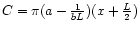 $C=\pi(a-\frac{1}{b L})(x+\frac{L}{2})$