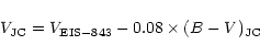 \begin{displaymath}V_{\rm JC}=V_{\rm EIS-843} - 0.08 \times (B-V)_{\rm JC}
\end{displaymath}