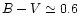 $B-V\simeq0.6$