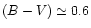 $(B-V)\simeq0.6$