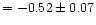 $=-0.52\pm0.07$