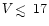 $V\,\rlap{$<$ }{\lower 1.0ex\hbox{$\sim$ }}\,17$