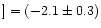 $] = (-2.1\pm0.3)$