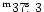 $^{\rm m}37\hbox{$.\!\!^{\rm s}$ }3$