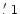 $\hbox{$.\mkern-4mu^\prime$ }1$