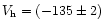 $V_{\rm h} =
(-135\pm2)$