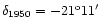 $\delta_{1950} = -21^{\rm o} 11\hbox{$^\prime$ }$