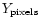 $Y_{\rm pixels}$