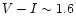 $V-I\sim 1.6$