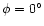 $\phi=0^{\circ}$
