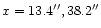 $x=13.4^{\prime \prime}, 38.2^{\prime \prime}$