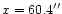$x = 60.4^{\prime \prime }$