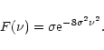 \begin{displaymath}F(\nu) = \sigma {\rm e}^{-8 \sigma^2 \nu^2}.
\end{displaymath}