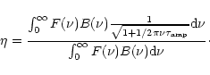 \begin{displaymath}\eta = \frac{\int_0^\infty{F(\nu) B(\nu) \frac{1}{\sqrt{1+1/2...
...\rm d}\nu } }
{\int_0^\infty{F(\nu) B(\nu) {\rm d}\nu} }\cdot
\end{displaymath}