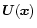 $\vec{U}(\vec{x})$