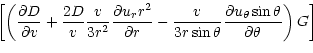 $\displaystyle \!\!\left[\left(\frac{\partial D}{\partial v}+\frac{2D}{v}\frac{v...
...sin\theta}\frac{\partial u_{\theta}\sin\theta}{\partial
\theta}
\right)G\right]$