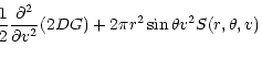 $\displaystyle \!\!\frac{1}{2}\frac{\partial^2}{\partial v^2}(2DG)+
2\pi r^2 \sin\theta v^2 S(r,\theta,v)$