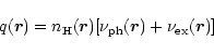 \begin{displaymath}q(\vec{r})=n_{\rm H}(\vec{r})[\nu_{\rm ph}(\vec{r})+\nu_{\rm ex}(\vec{r})]
\end{displaymath}