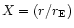 $X=(r/r_{\rm E})$