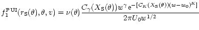 $\displaystyle f^{\rm PUI}_1(r_{\rm S}(\theta),\theta,v)=\nu(\theta)\frac{
C_{\g...
...ta))w^{\gamma}
{\rm e}^{-[C_K(X_{\rm S}(\theta))(w-w_0)^K]}}
{2\pi U_0 w^{1/2}}$