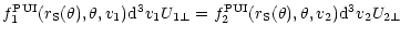$\displaystyle {f^{\rm PUI}_1(r_{\rm S}(\theta),\theta,v_1){\rm d}^3v_1U_{1\perp}=
f^{\rm PUI}_2(r_{\rm S}(\theta),\theta,v_2){\rm d}^3v_2U_{2\perp}}$