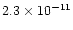 $2.3 \times 10^{-11}$