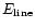 $E_{{\rm line}}$