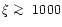 $\xi \mathrel{\hbox{\rlap{\lower.55ex \hbox {$\sim$ }}
\kern-.3em \raise.4ex \hbox{$>$ }}}1000$