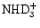 $\rm
NHD_3^+$