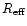 $R_{\rm eff}$