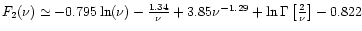 $F_{2}(\nu) \simeq -0.795\ln(\nu) -\frac{1.34}{\nu} +
3.85\nu^{-1.29} + \ln \Gamma\left[\frac{2}{\nu}\right] - 0.822 $