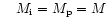 $\quad M_{\rm i}=M_{\rm p}=M$