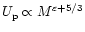 $U_{\rm p} \propto M^{\varepsilon + 5/3}$
