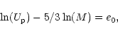 \begin{displaymath}\ln(U_{\rm p}) -5/3\ln(M) = e_0,
\end{displaymath}