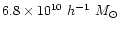 $6.8\times10^{10} \ h^{-1}\ {M}_\odot$