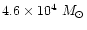 $4.6
\times 10^4\ M_\odot$