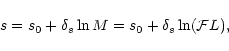 \begin{displaymath}s = s_{0} + \delta_{s} \ln M = s_{0} + \delta_{s} \ln (\mathcal{F} L),
\end{displaymath}