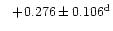 $\phantom{\mathrm{^d}}+\!0.276 \pm 0.106\mathrm{^d}$