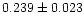 $0.239 \pm 0.023$