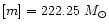 $[m]=222.25~M_\odot$