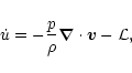 \begin{displaymath}\dot{u}
=
-
\frac{p}{\rho}
{\vec{\nabla}}\cdot\vec v
-{\cal L},
\end{displaymath}
